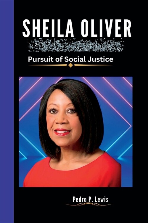 Sheila Oliver: Pursuit of Social Justice (Paperback)