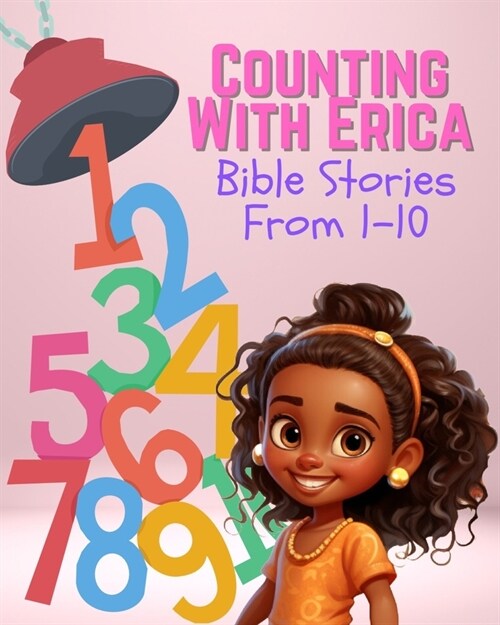 Counting with Erica: Bible Stories from 1-10 (Paperback)
