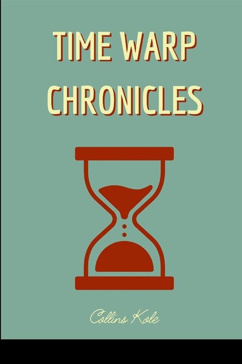 Time Warp Chronicles (Paperback)