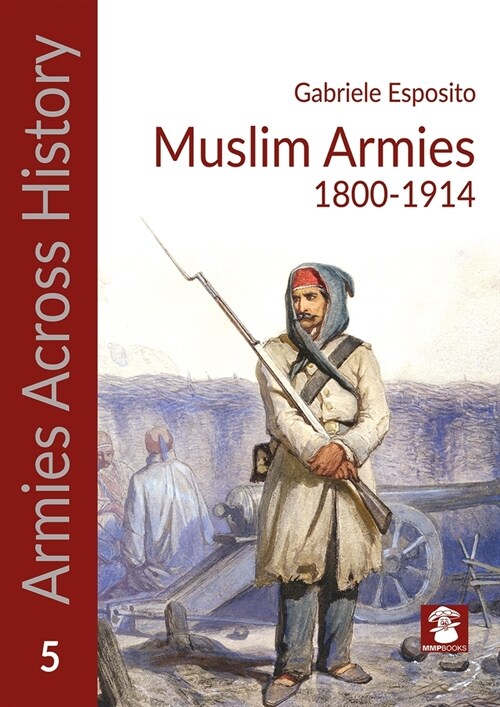 Muslim Armies 1800-1914 (Paperback)