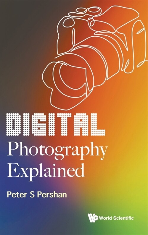 Digital Photography Explained (Hardcover)