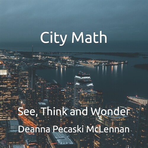 City Math: See, Think and Wonder (Paperback)