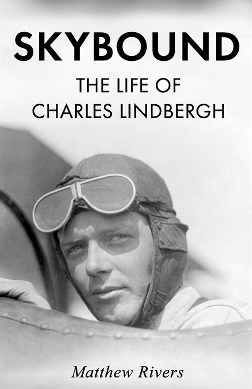 Skybound: The Life of Charles Lindbergh (Paperback)