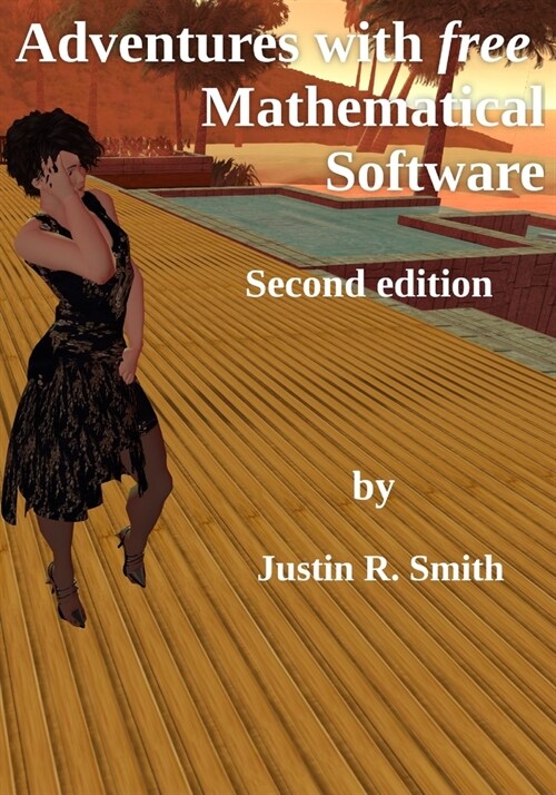 Adventures with free Mathematical Software (Paperback)