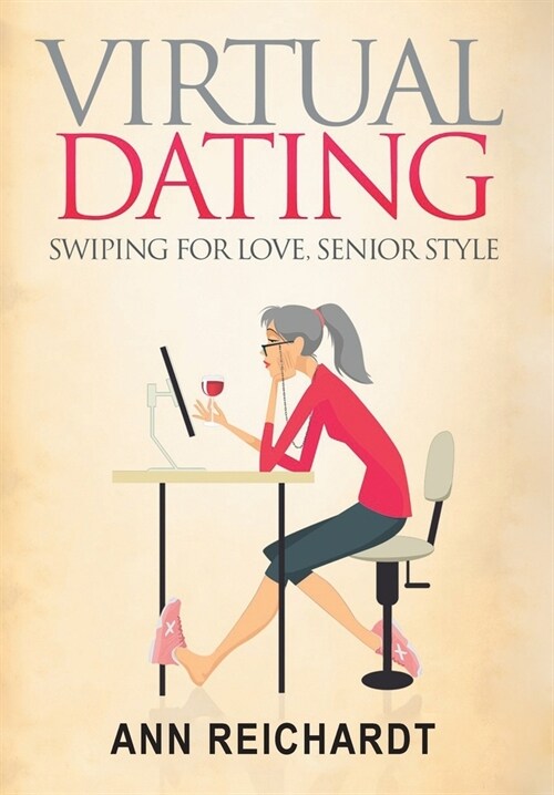 Virtual Dating: Swiping For Love, Senior Style (Hardcover)