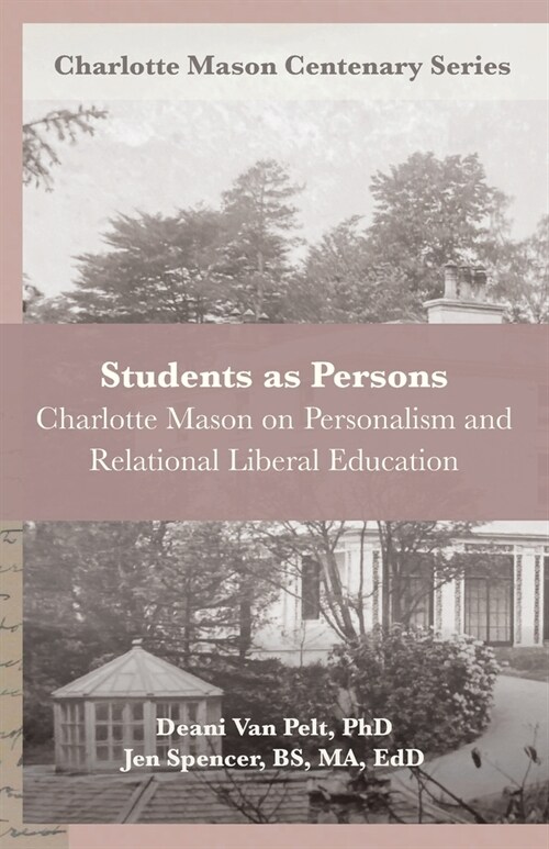 Students as Persons: Charlotte Mason on Personalism and Relational Liberal Education (Paperback)