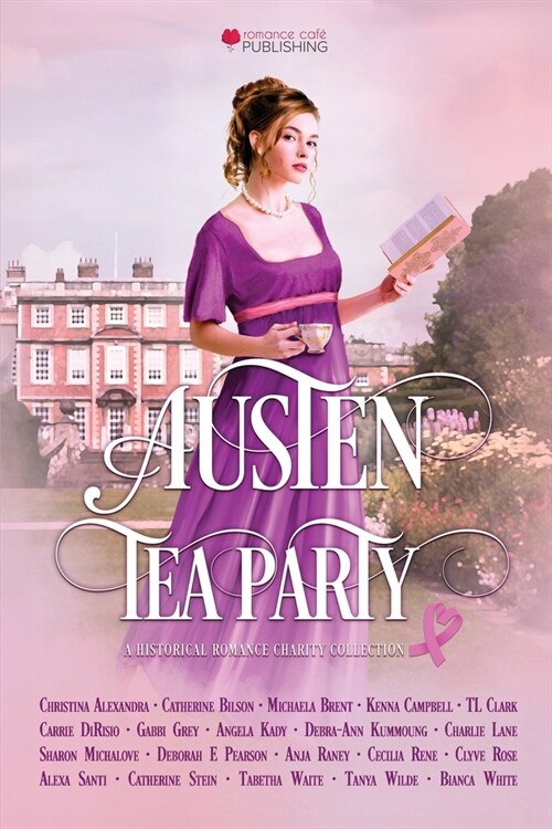 Austen Tea Party: A Historical Romance Collection for Charity Inspired by Jane Austen (Paperback)