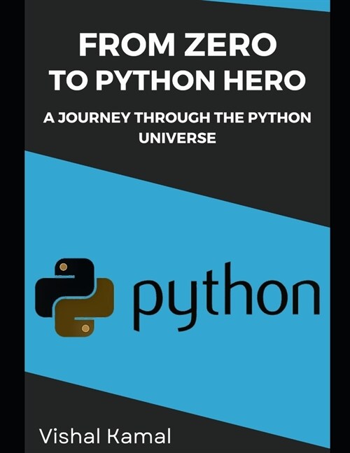 From Zero to Python Hero: A Journey Through the Python Universe (Paperback)