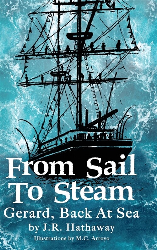 From Sail to Steam: Gerard, Back at Sea (Hardcover)