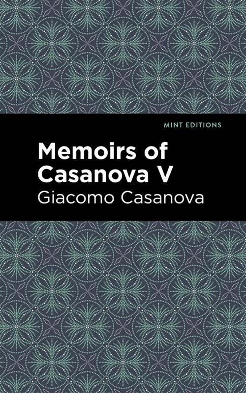 Memoirs of Casanova Volume V (Hardcover)