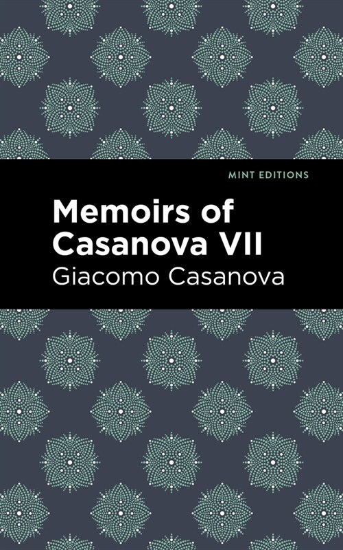 Memoirs of Casanova Volume VII (Hardcover)