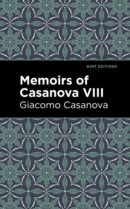 Memoirs of Casanova Volume VIII (Hardcover)