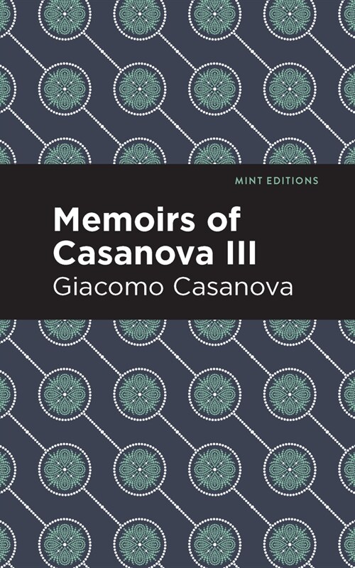 Memoirs of Casanova Volume III (Hardcover)