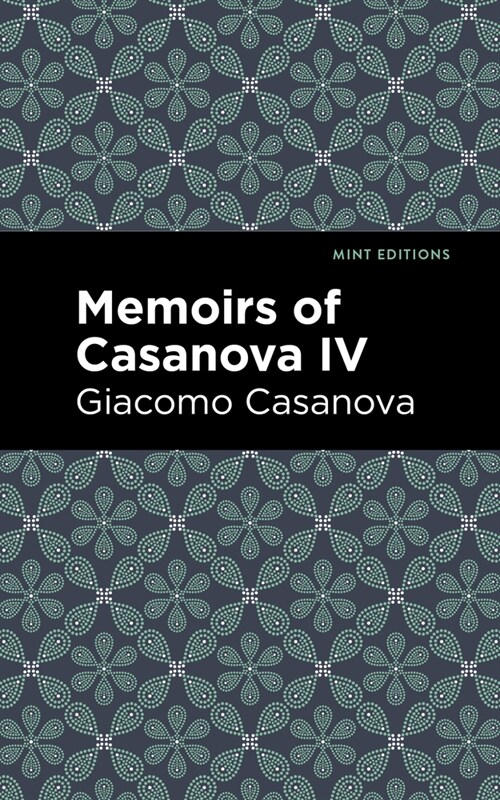 Memoirs of Casanova Volume IV (Hardcover)