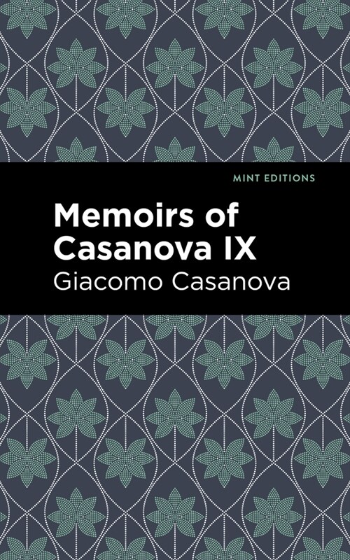 Memoirs of Casanova Volume IX (Hardcover)