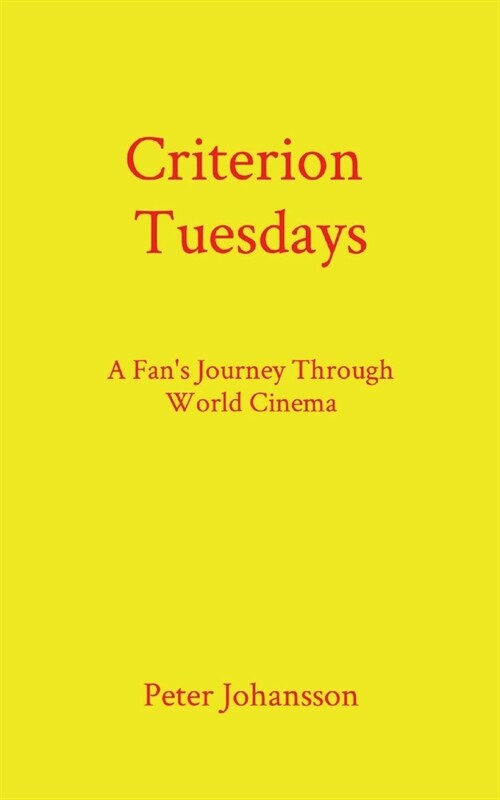 Criterion Tuesdays: A Fans Journey Through World Cinema (Paperback)