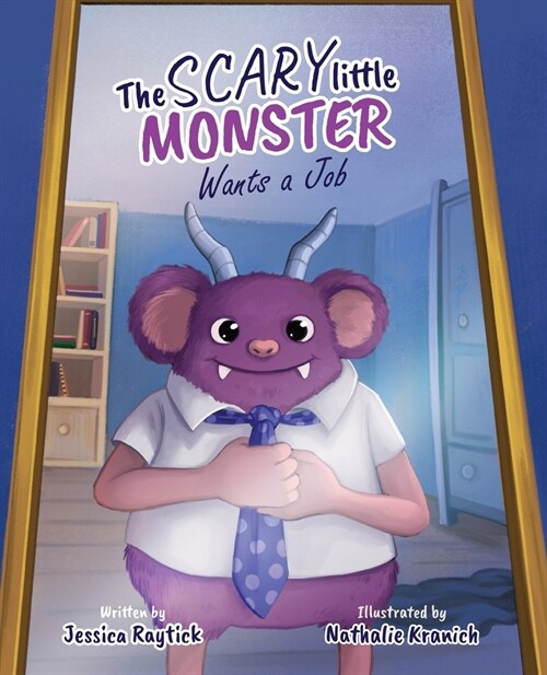 The Scary Little Monster Wants A Job (Paperback)