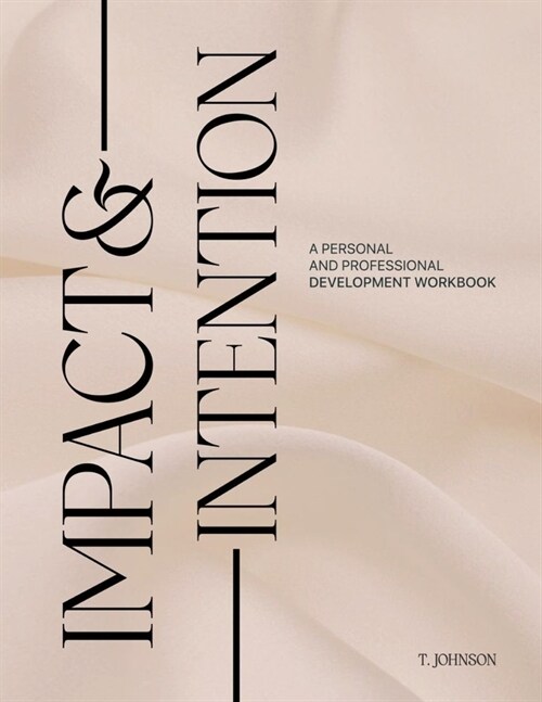 Impact & Intention: Embrace Your Strength and Empower Your Growth (Paperback)
