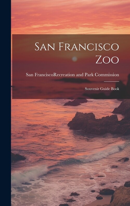 San Francisco Zoo; Souvenir Guide Book (Hardcover)