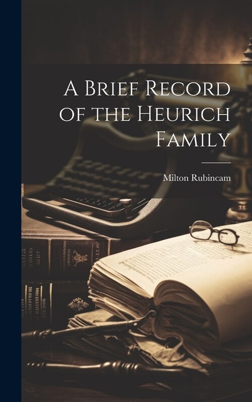 A Brief Record of the Heurich Family (Hardcover)