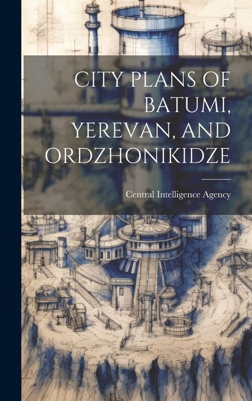 City Plans of Batumi, Yerevan, and Ordzhonikidze (Hardcover)