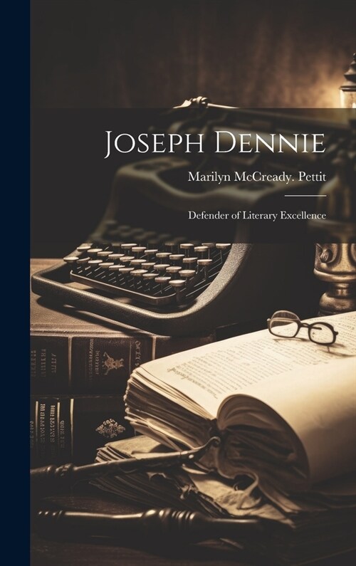 Joseph Dennie: Defender of Literary Excellence (Hardcover)