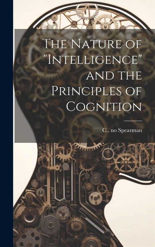 The Nature of intelligence and the Principles of Cognition (Hardcover)