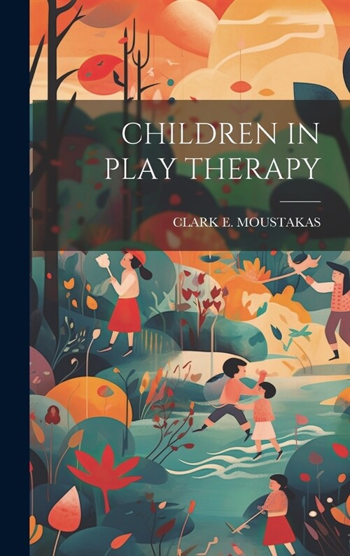 Children in Play Therapy (Hardcover)