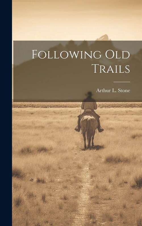 Following Old Trails (Hardcover)