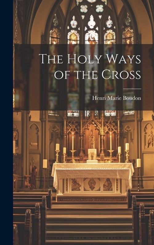 The Holy Ways of the Cross (Hardcover)