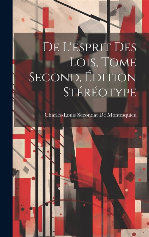 De Lesprit Des Lois, Tome Second, ?ition St??type (Hardcover)