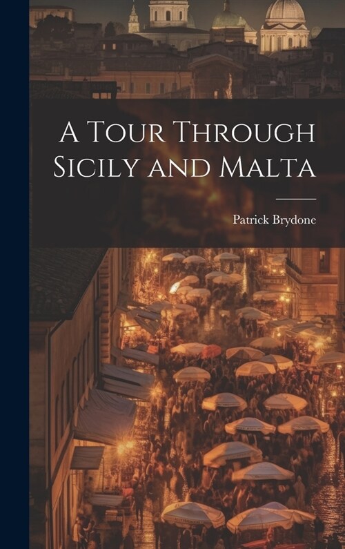 A Tour Through Sicily and Malta (Hardcover)