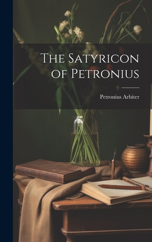 The Satyricon of Petronius (Hardcover)