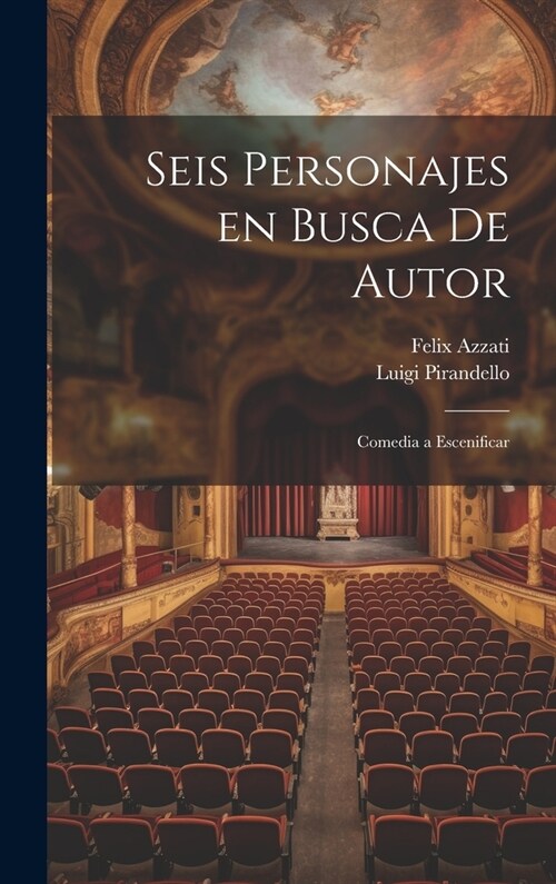 Seis personajes en busca de autor: Comedia a escenificar (Hardcover)