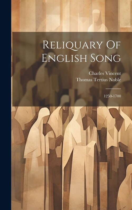 Reliquary Of English Song: 1250-1700 (Hardcover)
