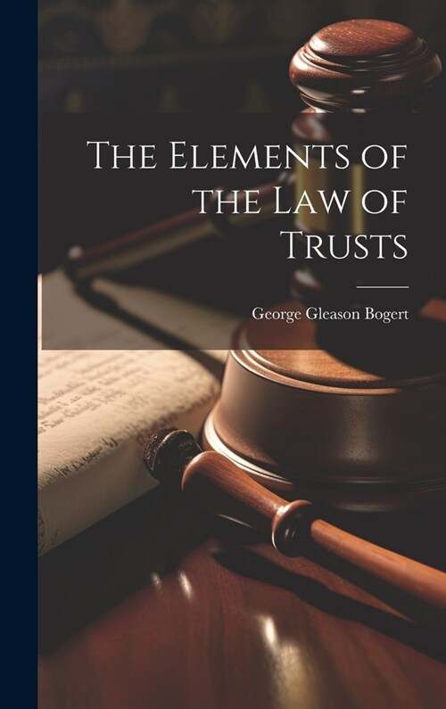 The Elements of the law of Trusts (Hardcover)