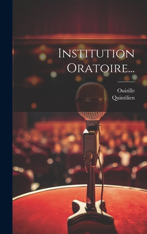 Institution Oratoire... (Hardcover)