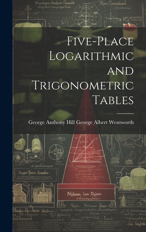 Five-Place Logarithmic and Trigonometric Tables (Hardcover)