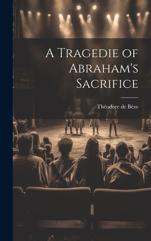 A Tragedie of Abrahams Sacrifice (Hardcover)