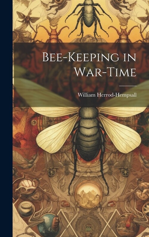 Bee-keeping in War-time (Hardcover)