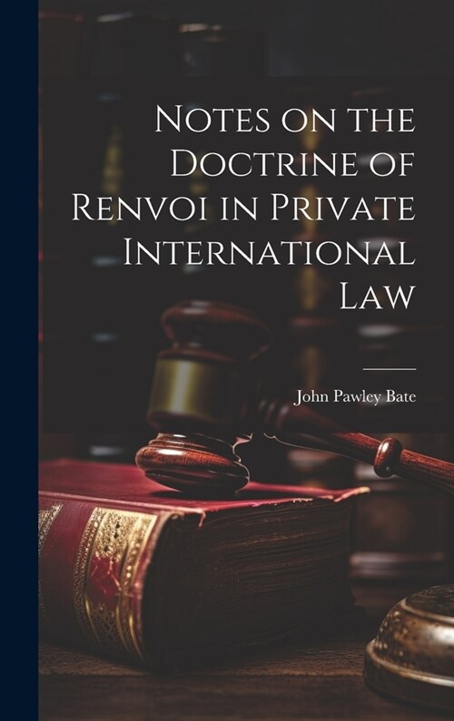 Notes on the Doctrine of Renvoi in Private International Law (Hardcover)