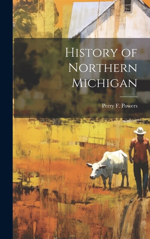 History of Northern Michigan (Hardcover)