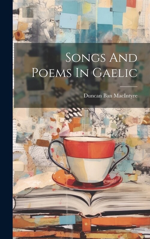 Songs And Poems In Gaelic (Hardcover)