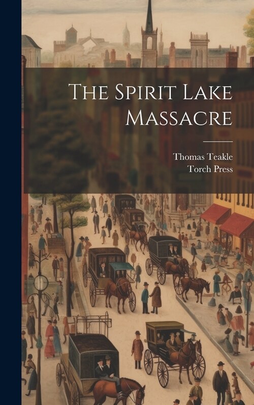The Spirit Lake Massacre (Hardcover)
