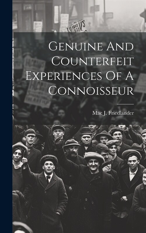 Genuine And Counterfeit Experiences Of A Connoisseur (Hardcover)