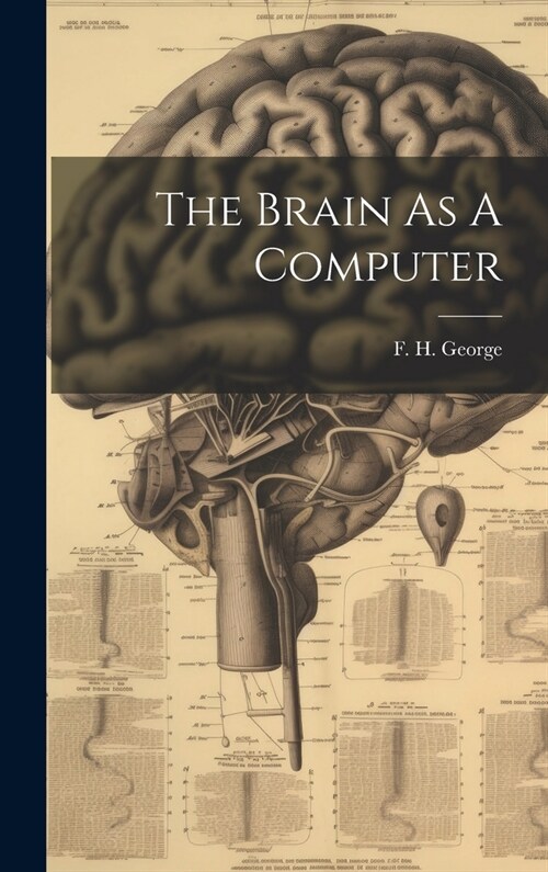 The Brain As A Computer (Hardcover)