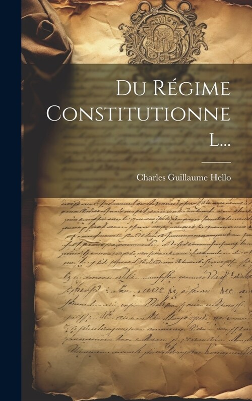 Du R?ime Constitutionnel... (Hardcover)