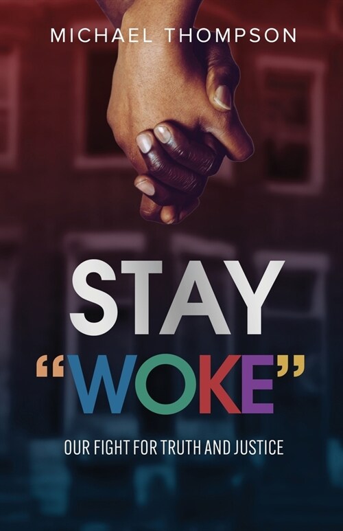 Stay Woke: Our Fight for Truth and Justice (Paperback)