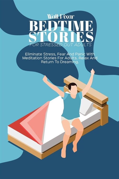 Bedtime Stories For Stressed Out Adults (Paperback)