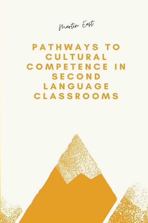 Pathways to Cultural Competence in Second Language Classrooms (Paperback)